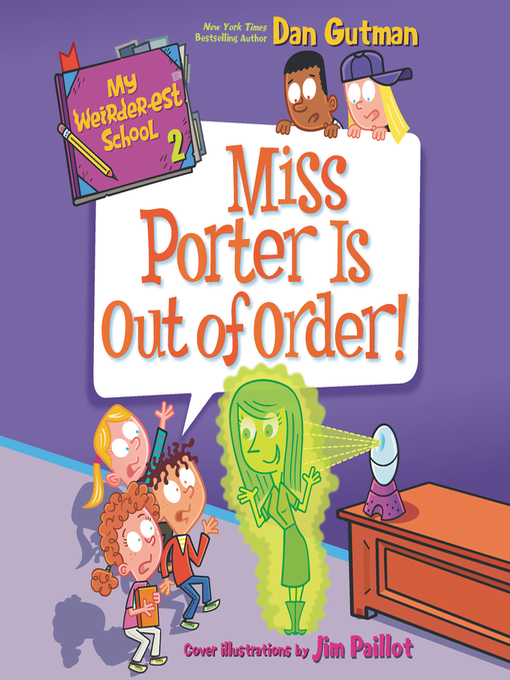 Title details for Miss Porter Is Out of Order! by Dan Gutman - Wait list